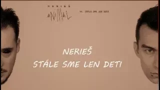 Nerieš - Stále sme len deti : Text