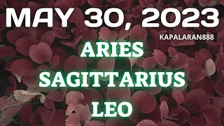MAY 30, 2023 FIRE Signs (♌ Leo ♈ Aries Sagittarius ♐) Daily #KAPALARAN888 Tagalog Tarot