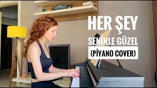 Her Şey Seninle Güzel- Zerrin Özer (piyano cover)- İlayda Su Çakıroğlu