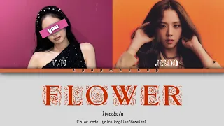 jisoo(지수)'FLOWER'-You as member [karaoke]- lyric English/Korean/Persian #لیریک_فارسی#jisoo  #flower