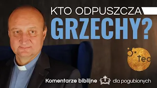 Dlaczego wyznawać grzechy kapłanowi? Komentarz biblijny ks. Mariusz Rosik 2