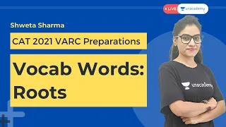 Roots | Vocabulary Words | VARC Preparation for CAT 2021 Exam