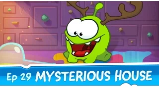 Om Nom Stories: Mysterious House (Episode 29, Cut the Rope: Magic)