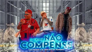 MC Pedrinho feat MC Ryan Sp - O Crime Não Compense Prod. Caio Passos (Lyric Vídeo)