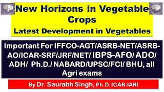 New Horizons in Vegetables/Latest varieties by ICAR-IARI for ICAR-NET/ICAR-JRF/SRF/AFO/HDO/IFFCO-AGT