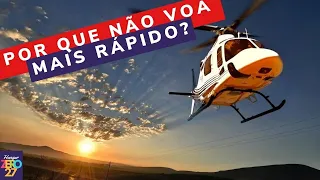 Por que os helicópteros não voam mais rápido? Ep. 018