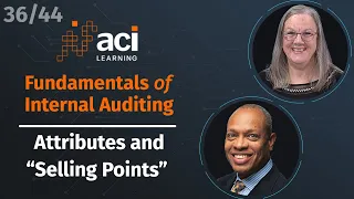 Audit Findings: Attributes and “Selling Points” | Fundamentals of Internal Auditing | Part 36 of 44