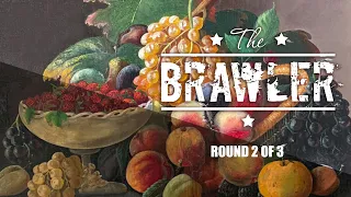 The Brawler - Round 2 of 3