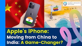 Apple's iPhone: Moving from China to India: A Game-Changer?