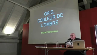 Michel Pastoureau - "Gris, couleur de l'ombre"