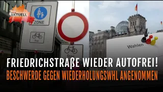 Friedrichstraße wieder Autofrei! | Beschwerde gegen Wiederholungswahl angenommen