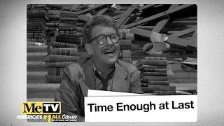 MeTV Presents The Top 10 Episodes of The Twilight Zone: Time Enough at Last