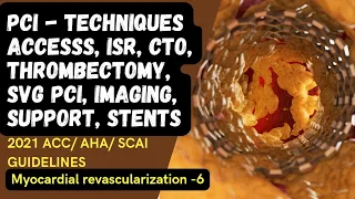 Revascularization: techniques,hardwares &procedures in PCI. 2021ACC/AHA/SCAI guidelines