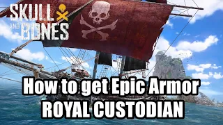 Skull and Bones How to get Epic Armor ROYAL CUSTODIAN (No Craft)