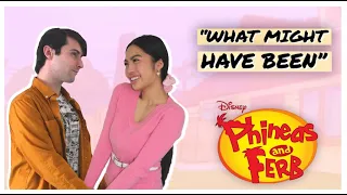 "What Might Have Been" Phineas and Ferb Cover