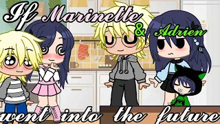 ||If Marinette & Adrien went to the future|| - MLB GCMV