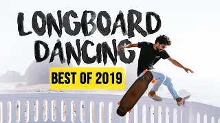BEST OF 2019 ! | Longboard dancing
