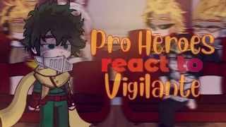 Pro Heroes react to Vigilante Deku || Bnha/ Mha||Angst
