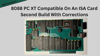 8088 PC XT Compatible On An ISA Card. Second Build.