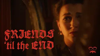 Friends 'til the End | Dracula Inspired Song | Mary Kate Wiles & Sinéad Persaud | Dylan Glatthorn