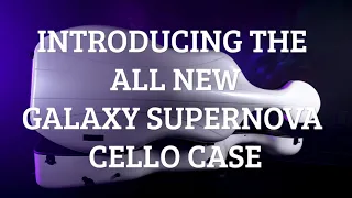 Introducing the new Galaxy Supernova Cello Case