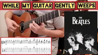 WHILE MY GUITAR GENTLY WEEPS / Fingerstyle Classical Guitar Cover