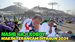 NASIB JEMAAH HAJI KOBOY TAHUN 2024 TERANCAM PUNAH