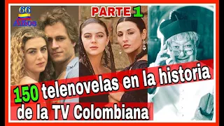 𝐄𝐬𝐩𝐞𝐜𝐢𝐚𝐥 𝐏𝐚𝐫𝐭𝐞 𝟏: 150 Telenovelas Colombianas que han dejado huella en 66 años | CosmoNovelas TV