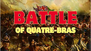 The Battle of Quatre Bras final version, part 2