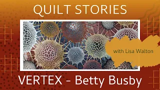 QUILT STORIES - Betty Busby's Vertex quilt wows everyone who sees it. Watch to find out why!