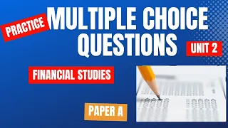Certificate in Financial Studies Unit 2 - Multiple Choice Practice - CEFS