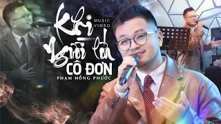 Khi Người Lớn Cô Đơn - Phạm Hồng Phước Live Version | Official Music Video | Mây Lang Thang Hà Nội