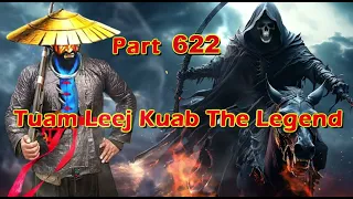 Tuam Leej Kuab The Legend Hmong Warrior  (Part 622)