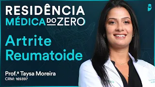 Artrite Reumatoide - Aula de Reumatologia | Residência Médica do Zero