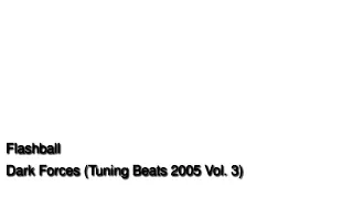 Flashball - Dark Forces (Tuning Beats 2005 Volume 3)