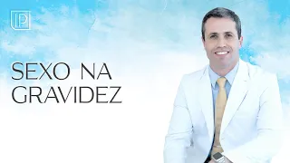 É seguro fazer sexo na gravidez?