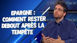 Epargne : comment rester debout après la tempête