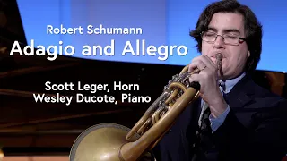 Robert Schumann, Adagio and Allegro, Op. 70 | Scott Leger, Horn and Wesley Ducote, Piano