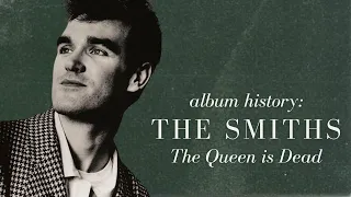 An Album History of The Queen is Dead by THE SMITHS