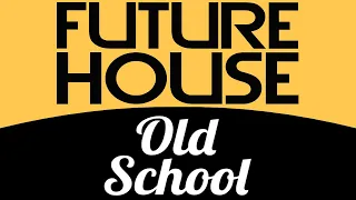 Best Oldschool Future House