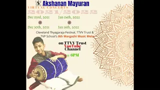 Margazhi Festival 21-22 || Cleveland Thyagaraja Festival, TTVV Trust & TVP School || Akshanan M.