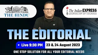 The Editorial 23, 24 Aug 2023 | The Indian Express & The Hindu | Insights & Analysis | Ashirwad Sir
