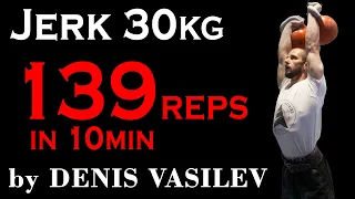 Denis Vasilev_30kg Jerk 10min_139rp