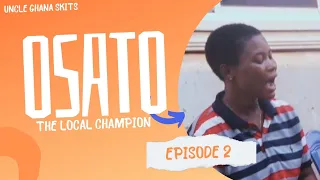 Osato the local champion  Episode 2 #nollywoodmovies