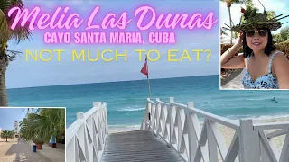 Melia Las Dunas Resort, under $820.00 Cayo Santa Maria Cuba. Not much to eat?