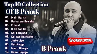 Best Of B Praak | B Praak Best Songs Collection | Latest Hindi Punjabi Songs | New Bollywood Songs