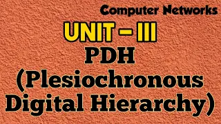 Plesiochronous Digital Hierarchy | PDH | Computer Networks | Unit - 3 | Ipu | btech | PDH Networks