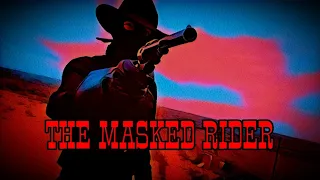 The Masked Rider: Western Short Film