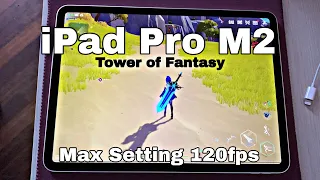 NEW iPad Pro M2 max setting on Tower of Fantasy