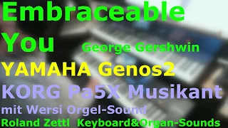 Embraceable You: George Gershwin (YAMAHA Genos2 und KORG Pa5X Musikant mit WERSI Orgel-Sound)